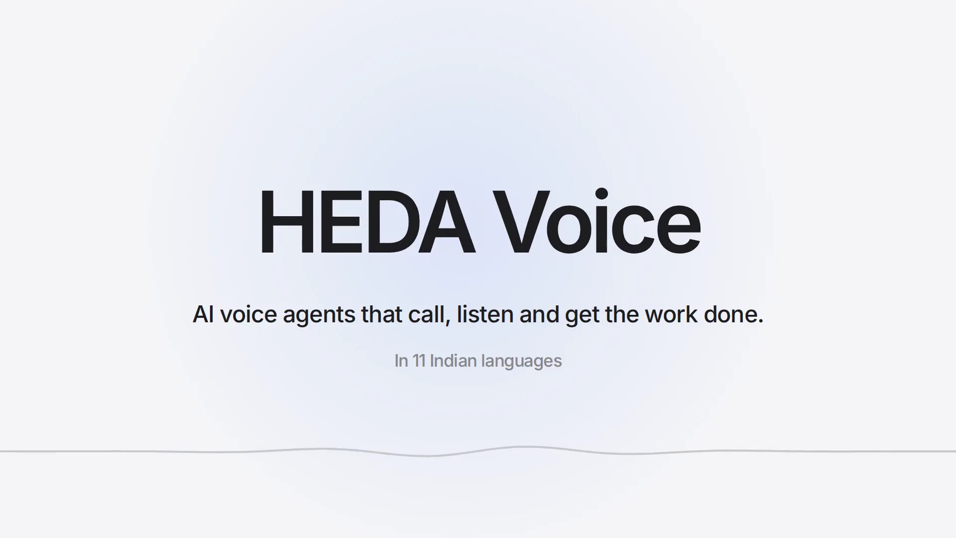 HEDA Voice. AI voice agents that call, listen and get the work done. In 11 Indian languages.